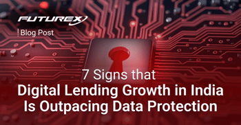 7 Signs Digital Lending Growth in India Is Outpacing Data Protection
