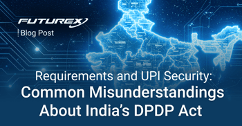 Common Misunderstandings About India’s DPDP Act Requirements and UPI Security