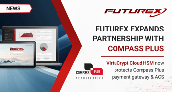 Futurex Expands Partnership with Compass Plus, Bringing VirtuCrypt Cloud HSM Data Protection to Payment Gateway and ACS