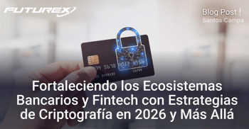 Criptografía Financiera y Gestión de Claves: Perspectivas Expertas con Foregenix y Futurex