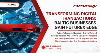 Transforming digital transactions: Baltic businesses gain Futurex edge