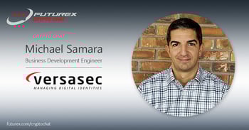 Futurex Crypto Chat with Versasec: Identity Management, Managing Security Remotely, Edge Devices