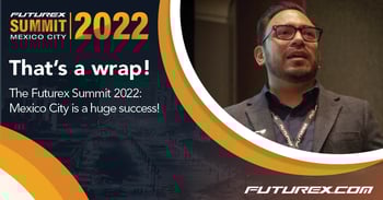 Highlights and Key Trends from the Futurex Summit Mexico City 2022
