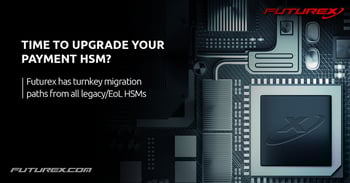 Time to Migrate Your HSM? Look for World-Class Security, Performance, and Cloud Scalability Flexibility
