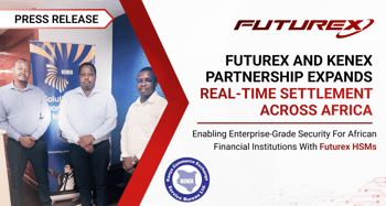 Futurex&nbsp;and&nbsp;Kenex&nbsp;Expand Secure&nbsp;Real-Time&nbsp;Gross Settlement&nbsp;Options for African Financial Institutions
