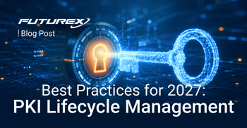 PKI Lifecycle Management Best Practices for 2027