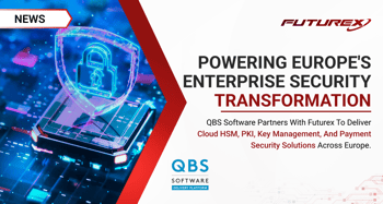QBS Software expands its European portfolio with Futurex enterprise cryptographic solutions