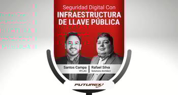 Seguridad digital con Infraestructura de Llave Pública | Futurex LAC Podcast 004
