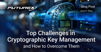 Top Challenges in Cryptographic Key Management and How to Overcome Them